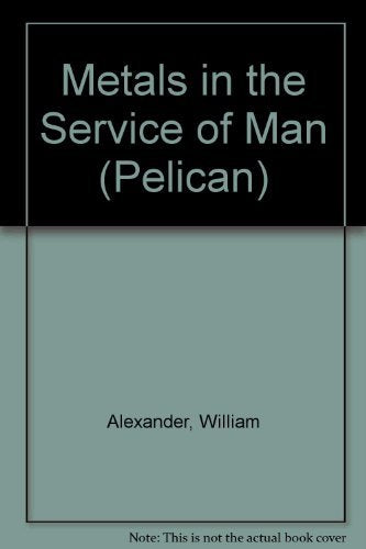 Metals in the Service of Man