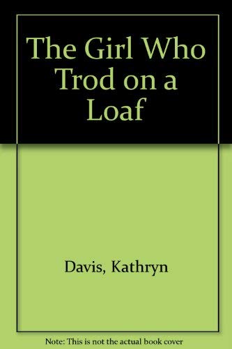 The Girl Who Trod on a Loaf