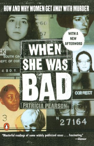 When She Was Bad...: Violent Women and the Myth of Innocence