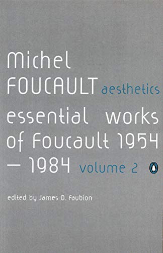 Aesthetics, Method, and Epistemology: Essential Works of Foucault 1954-1984