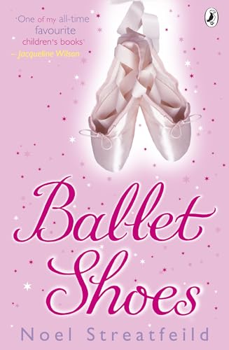 Ballet Shoes: A Story of Three Children on the Stage