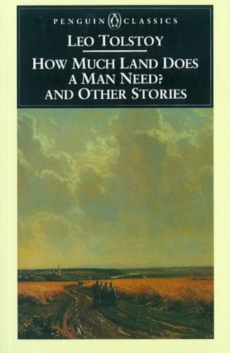 How Much Land Does a Man Need? & Other Stories