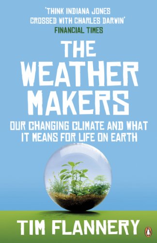 The Weather Makers: Our Changing Climate and what it means for Life on Earth