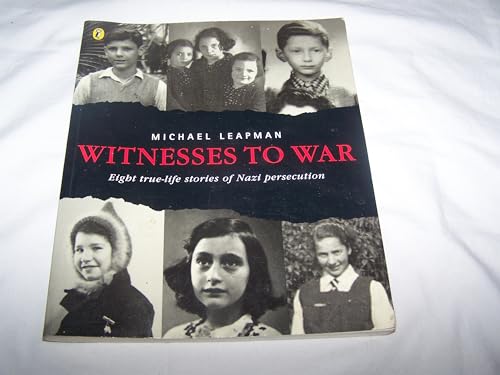 Witnesses to War: Eight True-Life Stories of Nazi Persecution