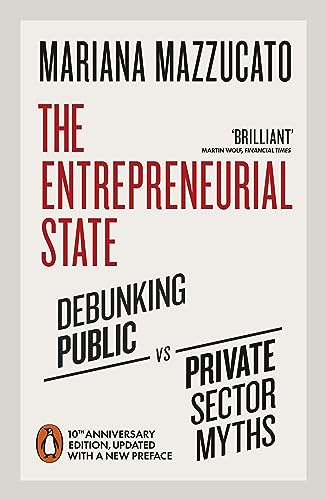 The Entrepreneurial State: 10th anniversary edition updated with a new preface