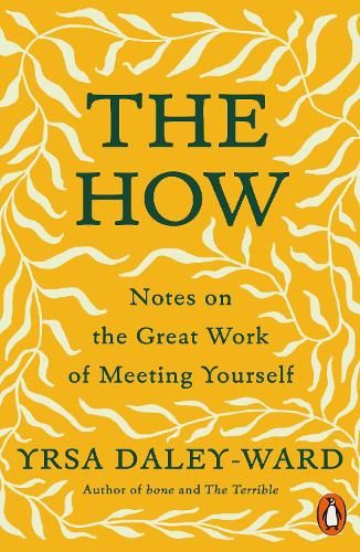 The How: Notes on the Great Work of Meeting Yourself