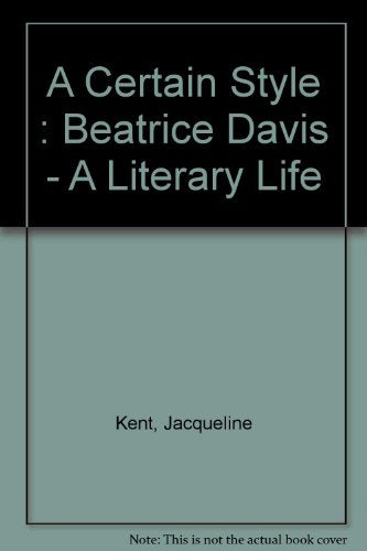 A Certain Style: Beatrice Davis, a Literary Life