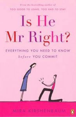 Is He Mr Right?: Everything You Need to Know Before You Commit