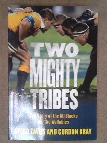 Two Mighty Tribes: A Hundred Years of All Black and Wallaby Battles