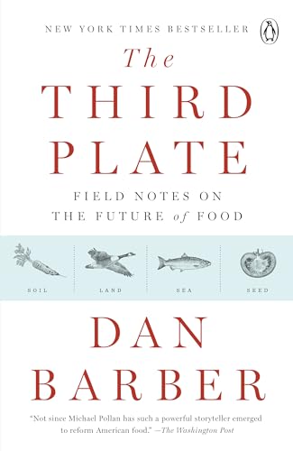 The Third Plate: Field Notes on the Future of Food