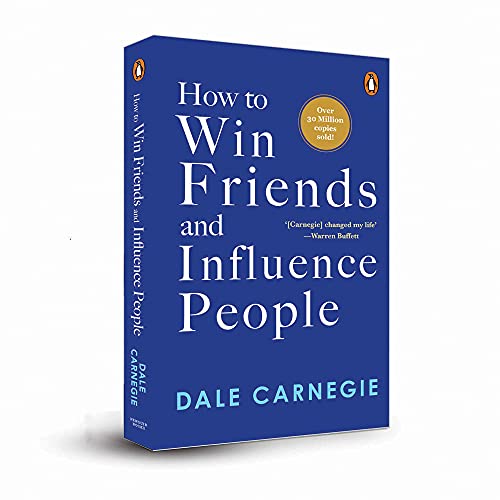 How to Win Friends and Influence People (PREMIUM PAPERBACK, PENGUIN INDIA): The 1# all-time bestseller by one of the greatest self-help authors, Dale Carnegie