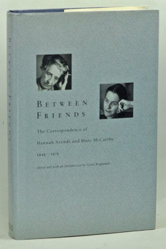 Between Friends: The Correspondence of Hannah Arendt and Mary