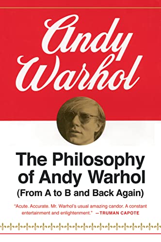 The Philosophy of Andy Warhol: From A to B and Back Again