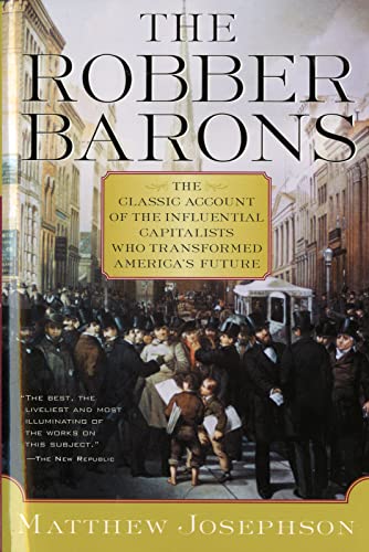 The Robber Barons: The Great American Capitalists, 1861-1901