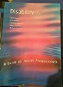 Disability: A Guide for Health Professionals