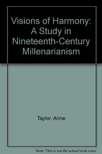 Visions of Harmony: Study in Nineteenth Century Millenarianism