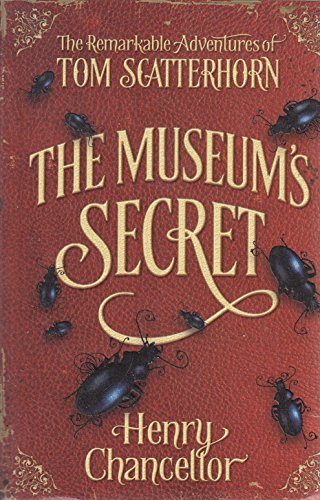 The Museum's Secret (The Remarkable Adventures of Tom Scatterhorn, book 1)