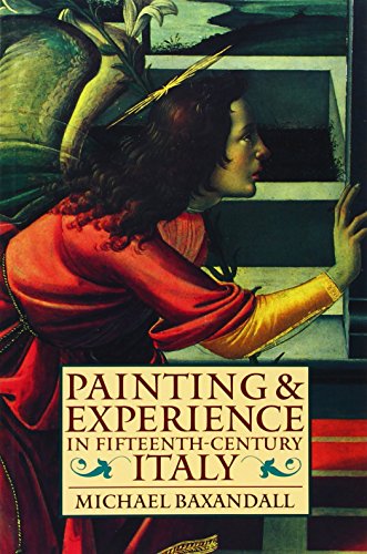 Painting and Experience in Fifteenth-Century Italy: A Primer in the Social History of Pictorial Style