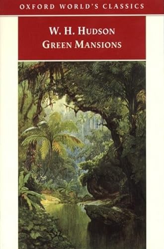 Green Mansions: A Romance of the Tropical Forest