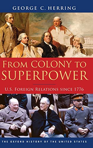 From Colony to Superpower: U.S. Foreign Relations since 1776