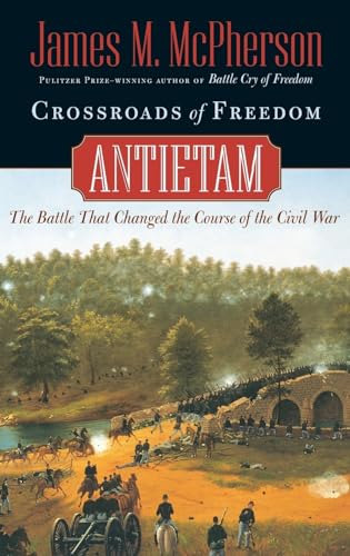Crossroads of Freedom: Antietam