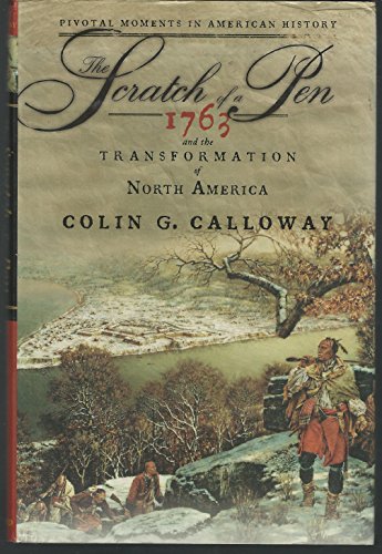 The Scratch of a Pen: 1763 and the Transformation of North America