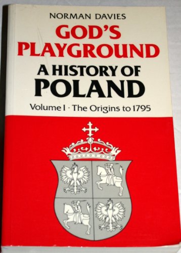 God's Playground: The Origins to 1795 v.1