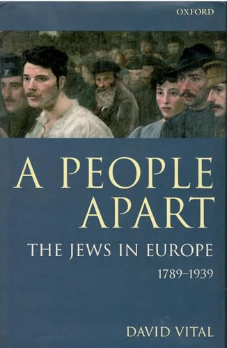 A People Apart: The Jews in Europe, 1789-1939