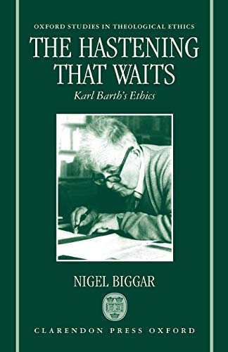 The Hastening that Waits: Karl Barth's Ethics