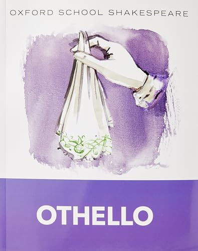 Oxford School Shakespeare: Oxford School Shakespeare: Othello