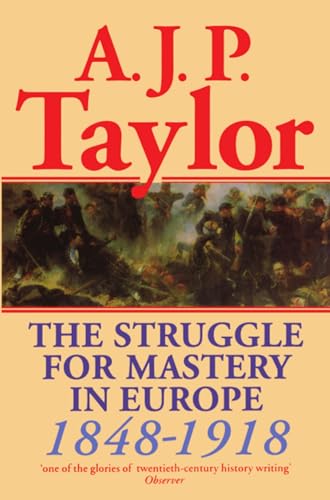 The Struggle for Mastery in Europe, 1848-1918