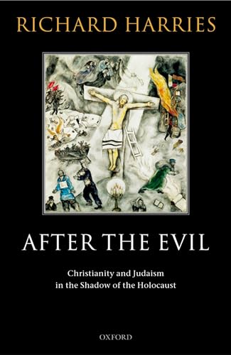 After the Evil: Christianity and Judaism in the Shadow of the Holocaust