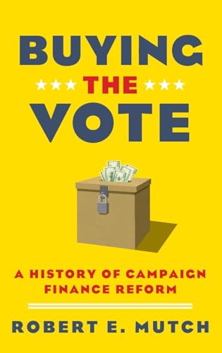 Buying the Vote: A History of Campaign Finance Reform