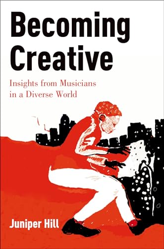 Becoming Creative: Insights from Musicians in a Diverse World