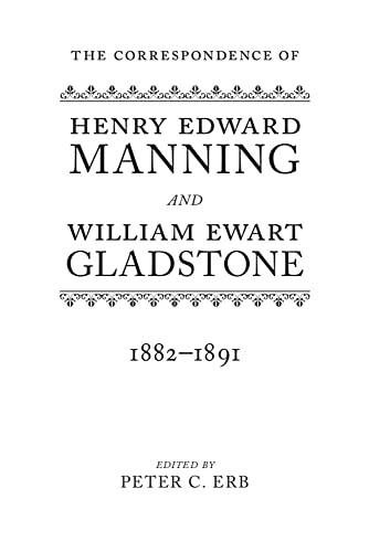 The Correspondence of Henry Edward Manning and William Ewart Gladstone: Volume Four 1882-1891