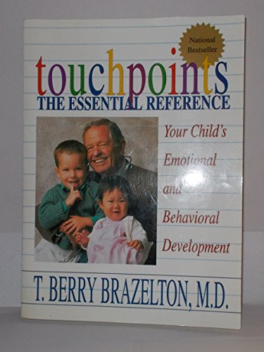 Touchpoints: Your Child's Emotional and Behavioral Development