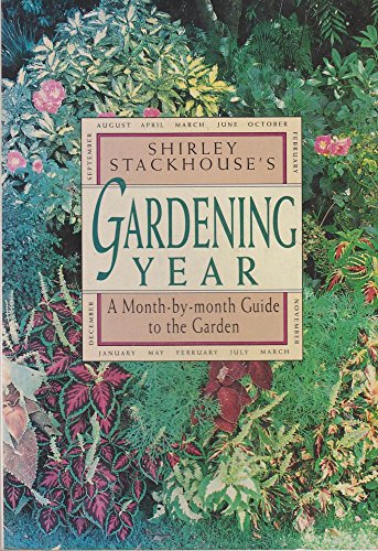 Shirley Stackhouse's Gardening Year: A Month by Month Guide to the