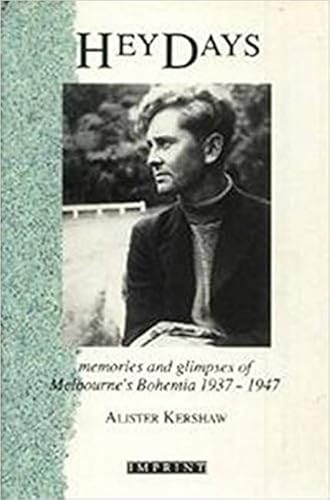 Hey Days: Memories and Glimpses of Melbourne's Bohemia, 1937-47