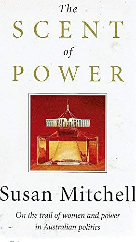 The Scent of Power: Women in Australian Politics