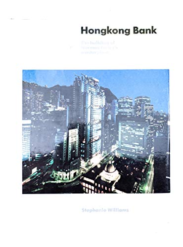 Hong Kong Bank: Building of Norman Foster's Masterpiece
