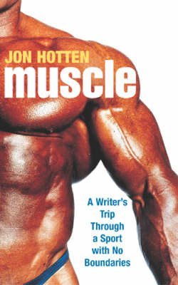 Muscle:A Writer's Trip Through a Sport with No Boundaries