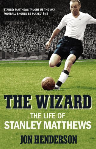 The Wizard: The Life of Stanley Matthews