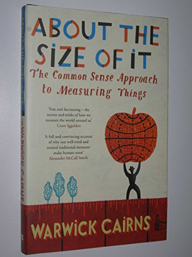 About The Size Of It: The Common Sense Approach To Measuring Things