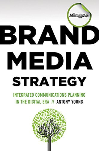 Brand Media Strategy: Integrated Communications Planning in a Digital Era