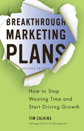 Breakthrough Marketing Plans: How to Stop Wasting Time and Start Driving Growth