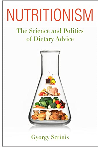 Nutritionism: The Science and Politics of Dietary Advice