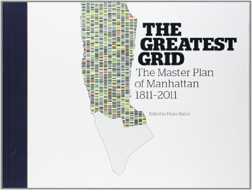 The Greatest Grid: The Master Plan of Manhattan, 1811-2011