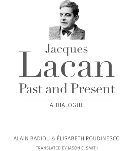 Jacques Lacan, Past and Present: A Dialogue