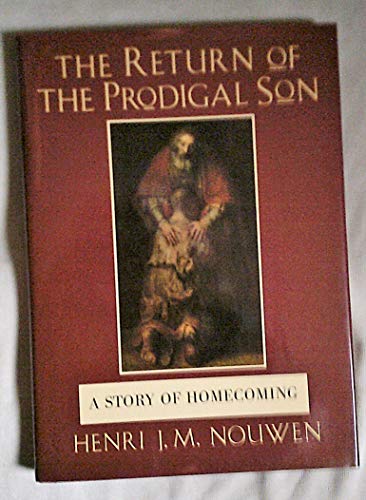 The Return of the Prodigal Son: A Story of Homecoming