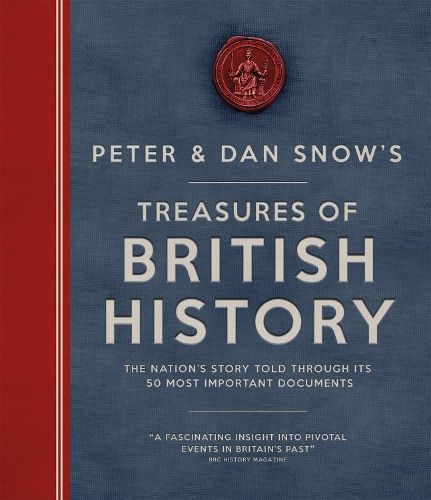 Treasures of British History: The Nation's Story Told Through Its 50 Most Important Documents